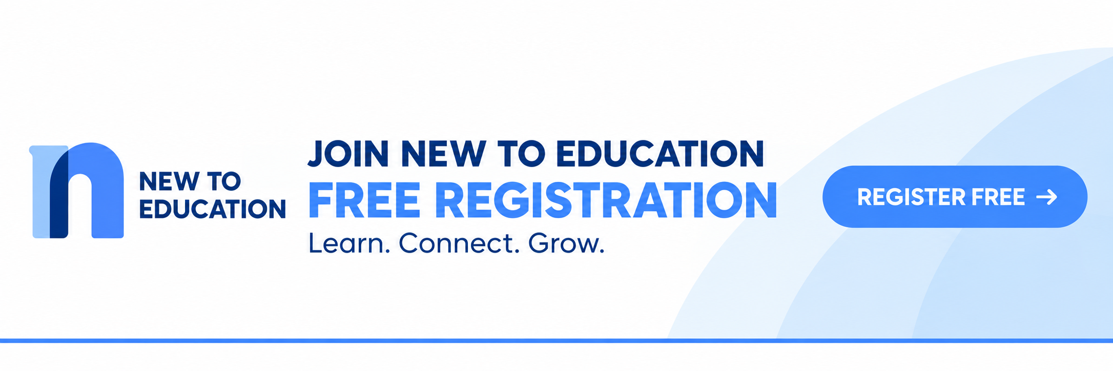 New To Education free registration banner inviting visitors to join the learning community. Learn, Connect, Grow.