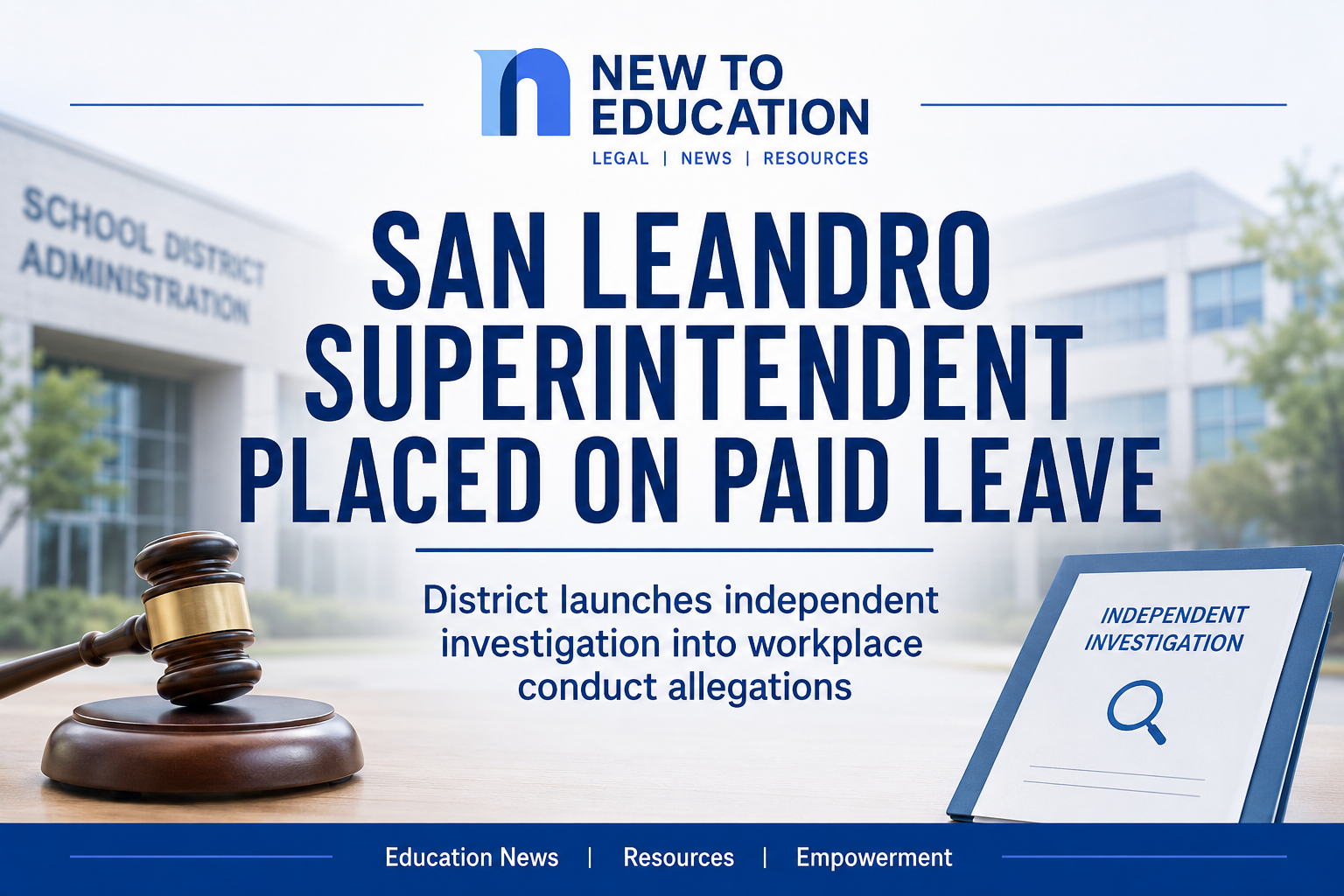 San Leandro Unified Superintendent Placed on Leave After Complaints of Unwanted Advances