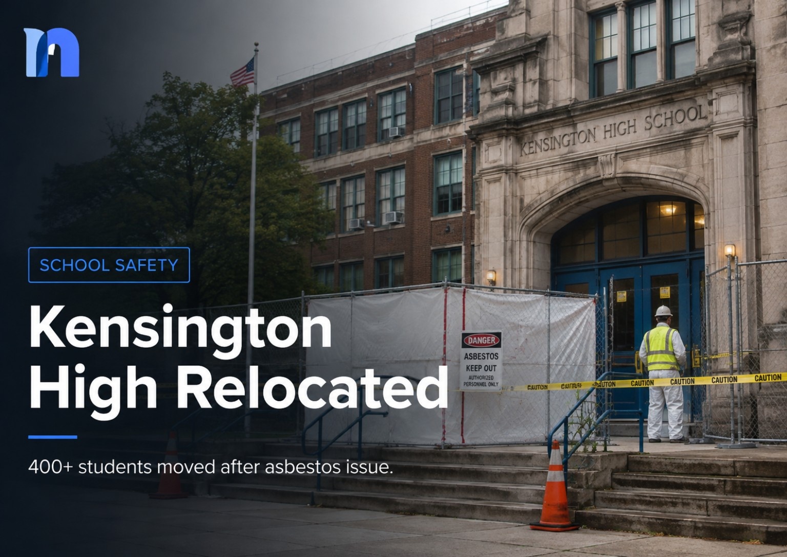 Philadelphia Relocates 400+ Kensington High Students After Asbestos Disrupts School Opening