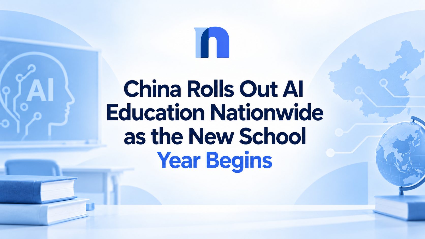 China Rolls Out AI Education Nationwide as the New School Year Begins