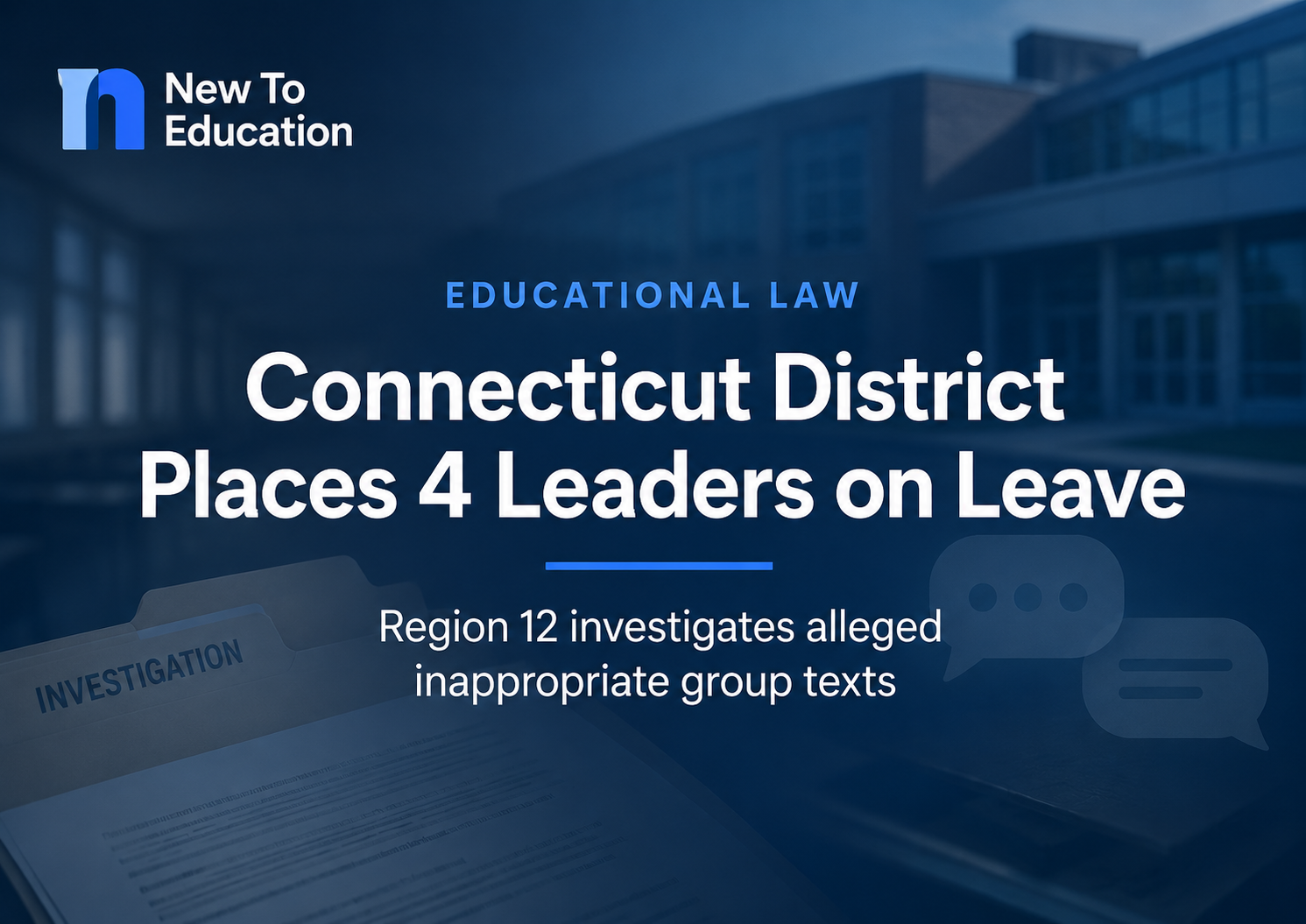 Connecticut Superintendent and Three Administrators Placed on Leave as Region 12 Investigates Alleged Inappropriate Group Texts
