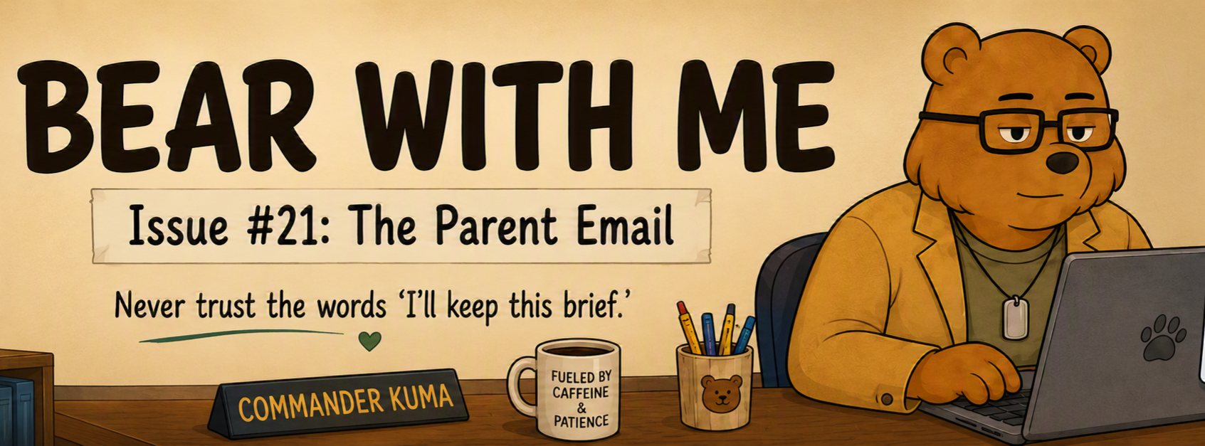 Bear With Me Issue 21: The Parent Email