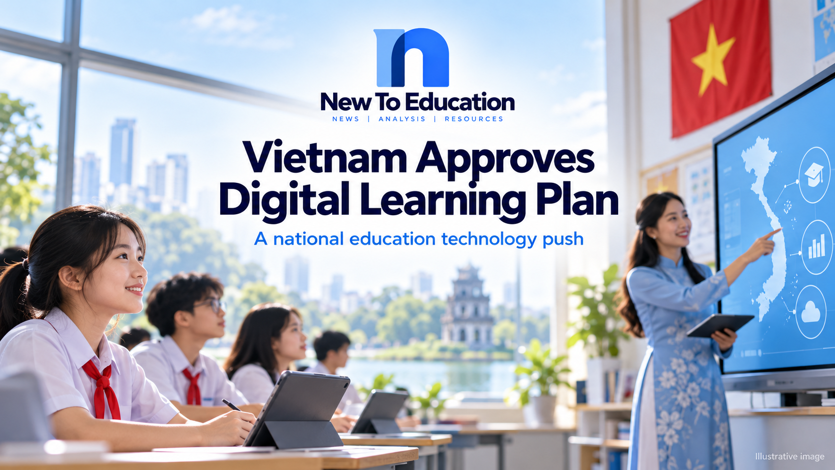 Vietnam Approves National Digital Learning System: New Opportunities and Challenges for Education