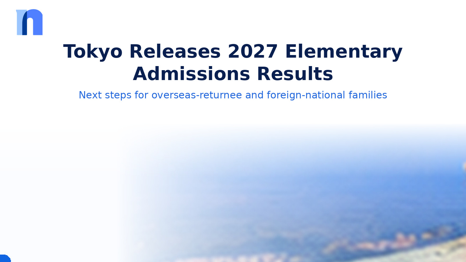 Tokyo Releases 2027 Elementary School Admissions Results for Overseas Returnee and Foreign-National Applicants