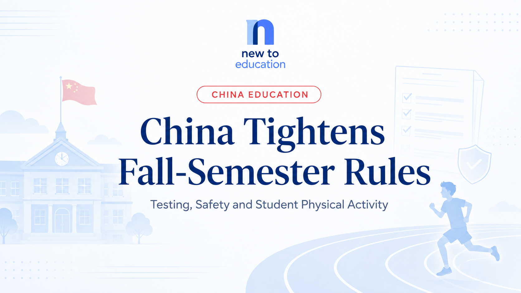 China Tightens Fall-Semester Rules on Testing, Safety and Student Physical Activity