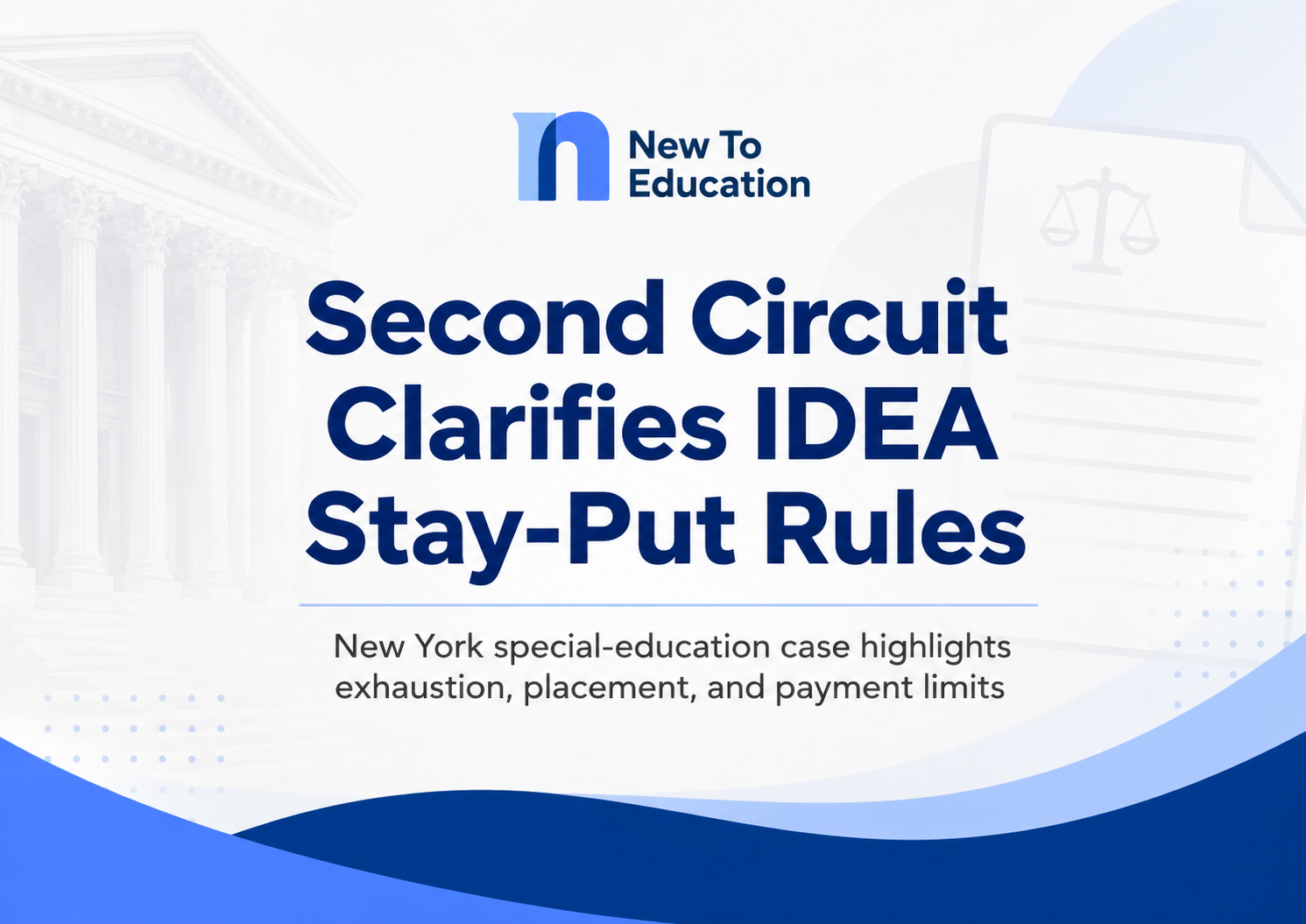 Second Circuit Clarifies IDEA Stay-Put and Exhaustion Rules in New York Special-Education Case