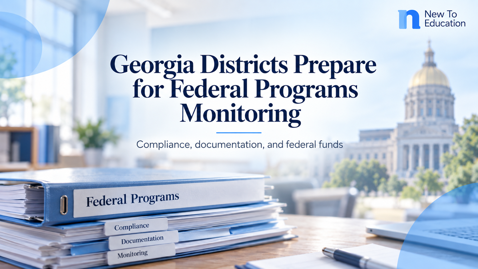Georgia District Leaders Prepare for Federal Programs Monitoring as GaDOE Focuses on Compliance and Documentation