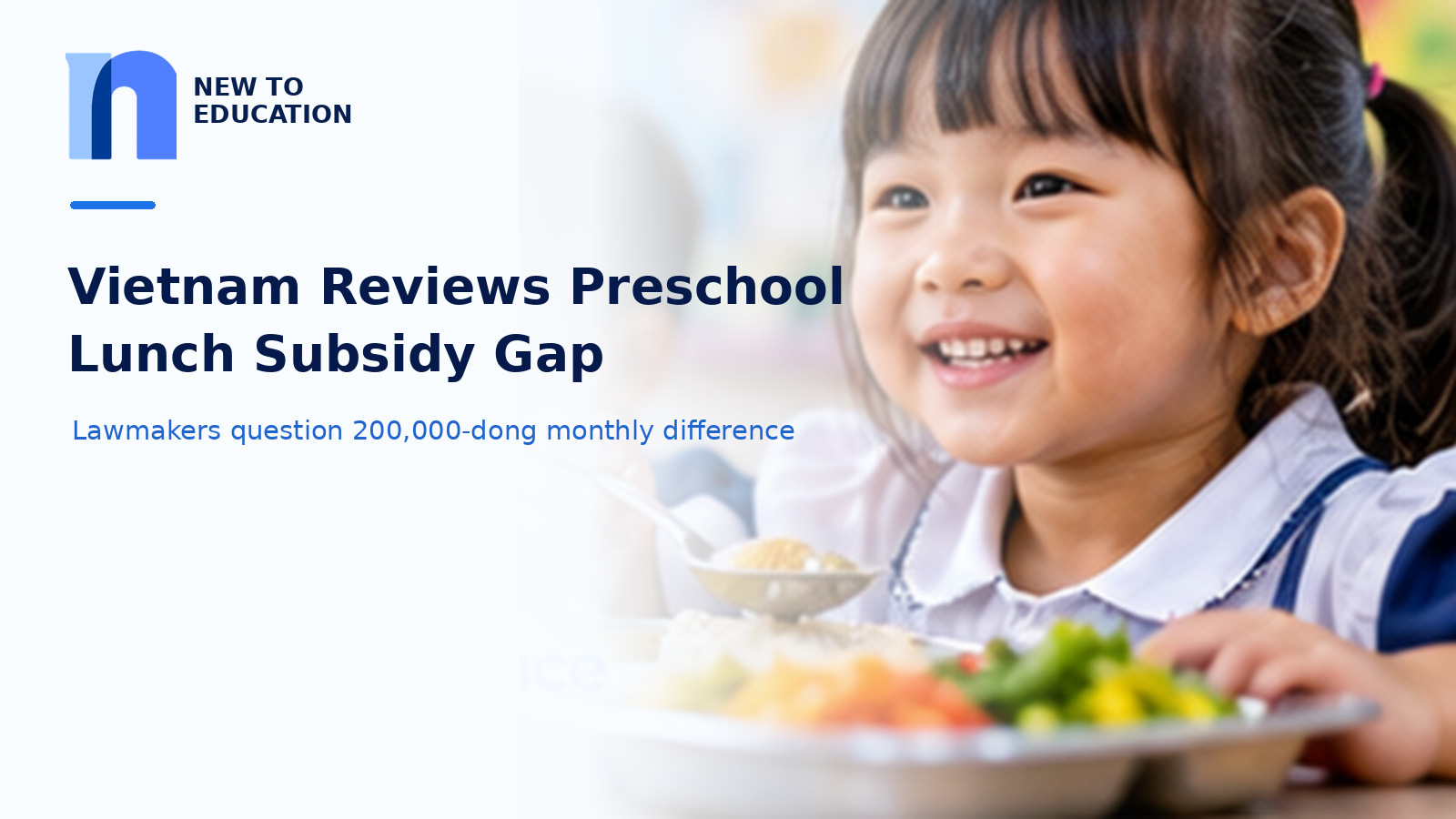Vietnam Lawmakers Urge Fix for Preschool Lunch Subsidy Gap of 200,000 Dong per Month