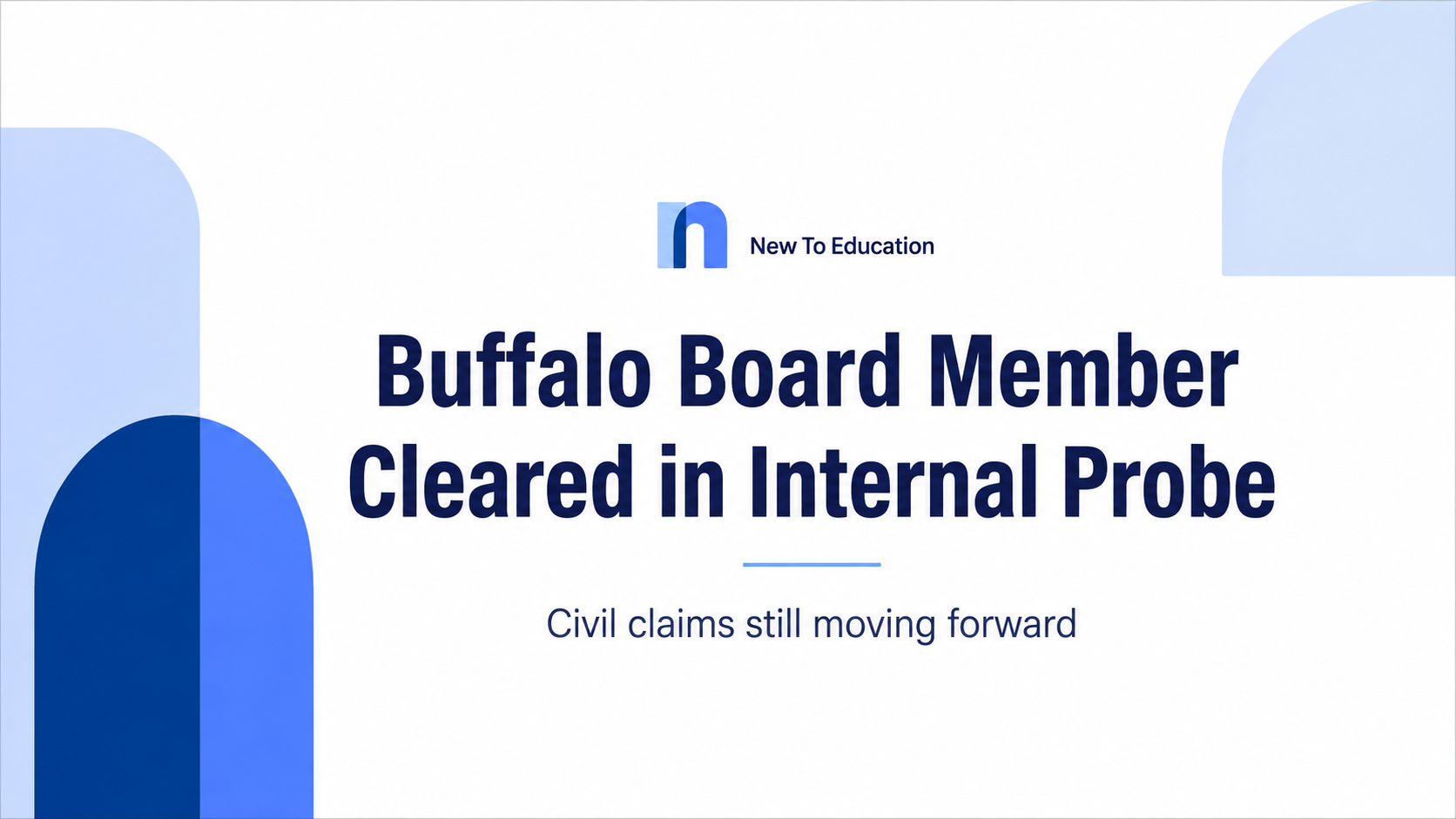 Buffalo School Board Member Cleared in Internal Harassment Probe as Civil Claims Move Forward