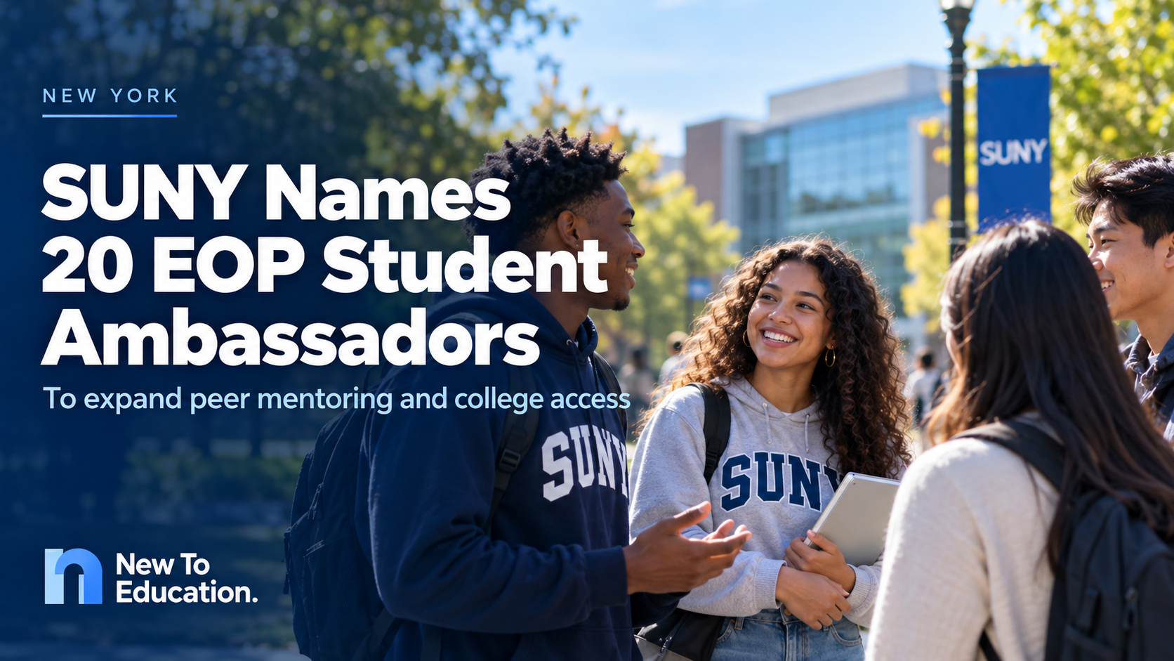 SUNY Names 20 EOP Student Ambassadors to Expand Peer Mentoring and College Access