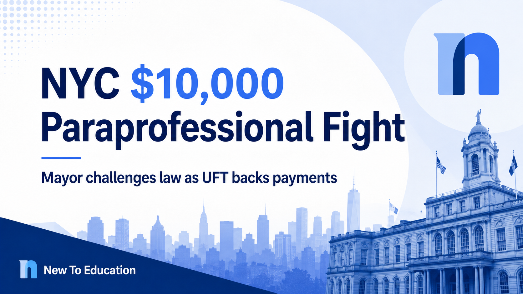NYC Mayor Challenges $10,000 Paraprofessional Payments as Teachers Union Joins the Legal Fight