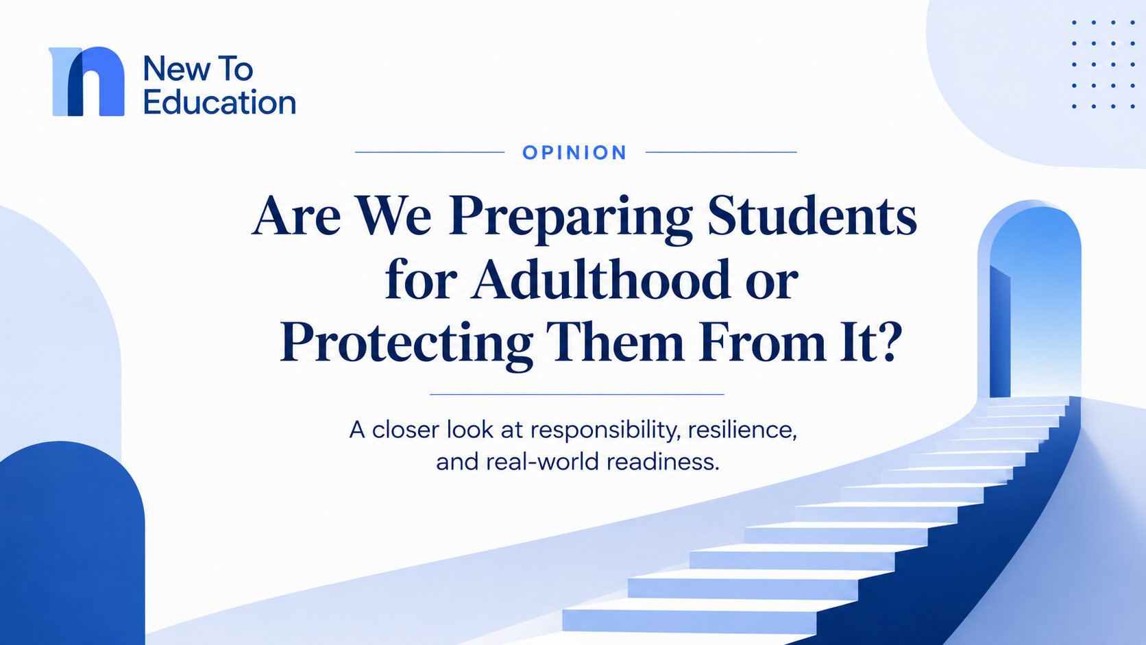 Are We Preparing Students for Adulthood or Protecting Them From It?