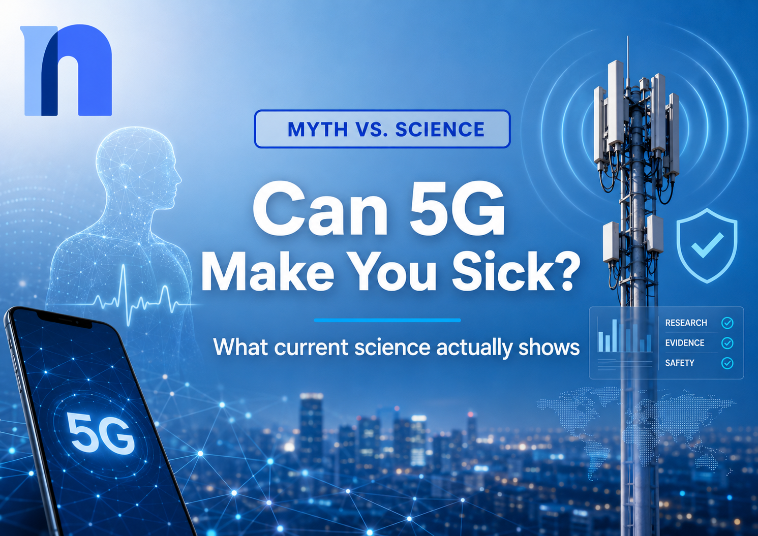 Can 5G Towers Make You Sick? What Current Science Actually Shows