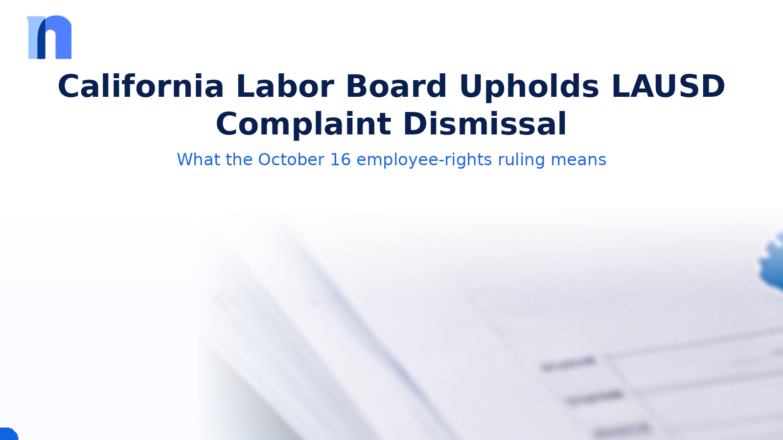 California Labor Board Upholds Dismissal of Los Angeles Unified School District Retaliation Complaint