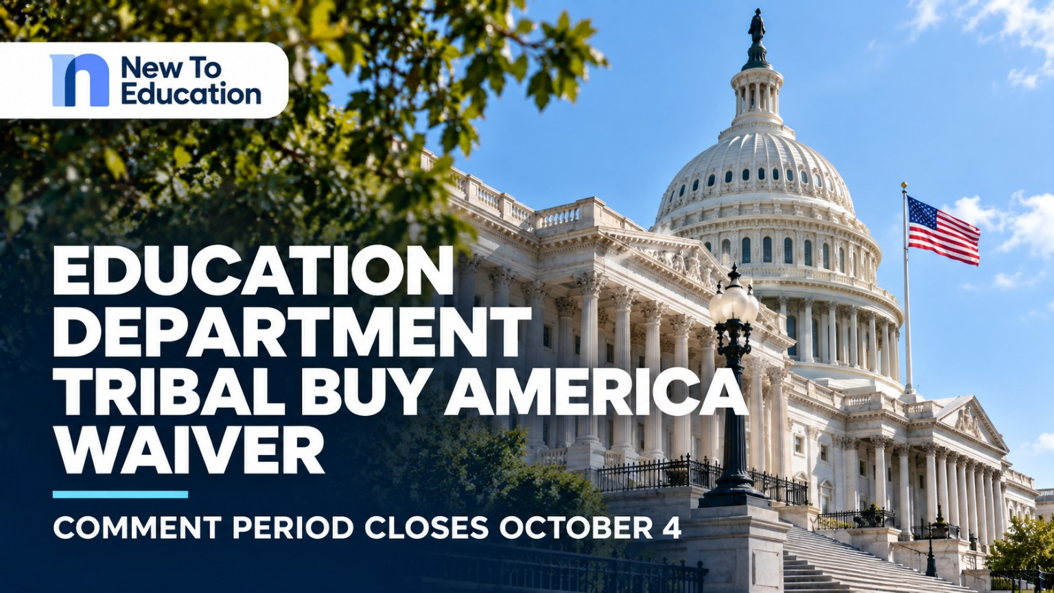 Education Department Tribal Buy America Waiver Comment Period Closes October 4