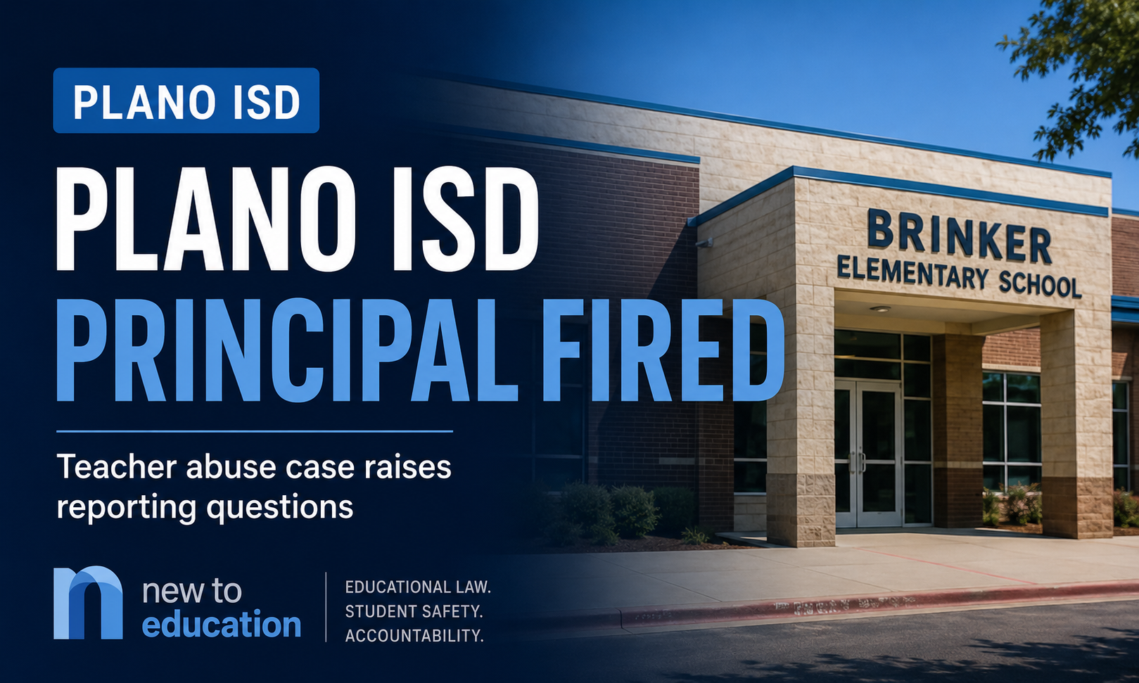 Plano ISD Fires Brinker Elementary Principal After Teacher Abuse Case Raises Reporting Questions