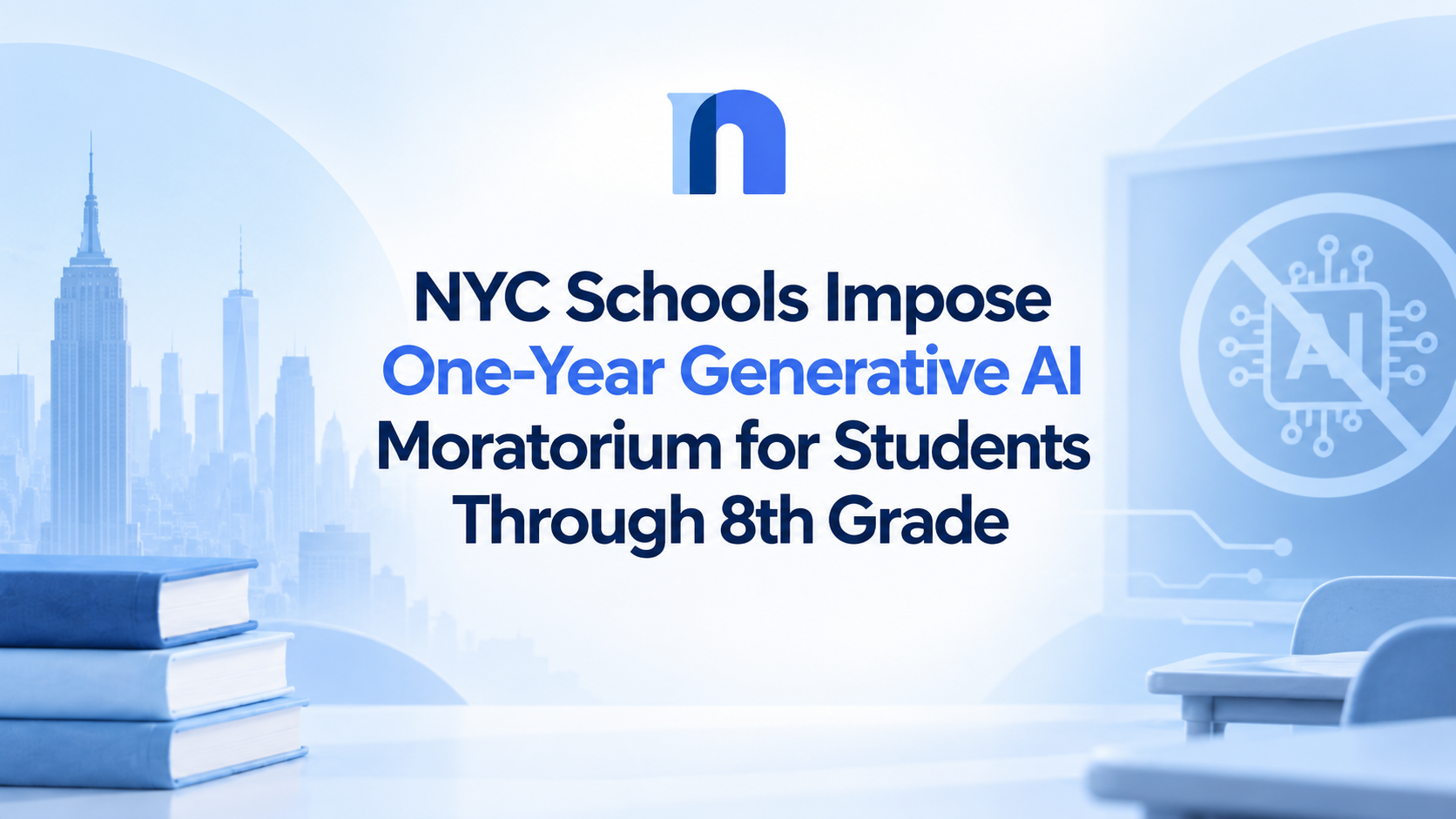 NYC Schools Impose One-Year Generative AI Moratorium for Students Through 8th Grade
