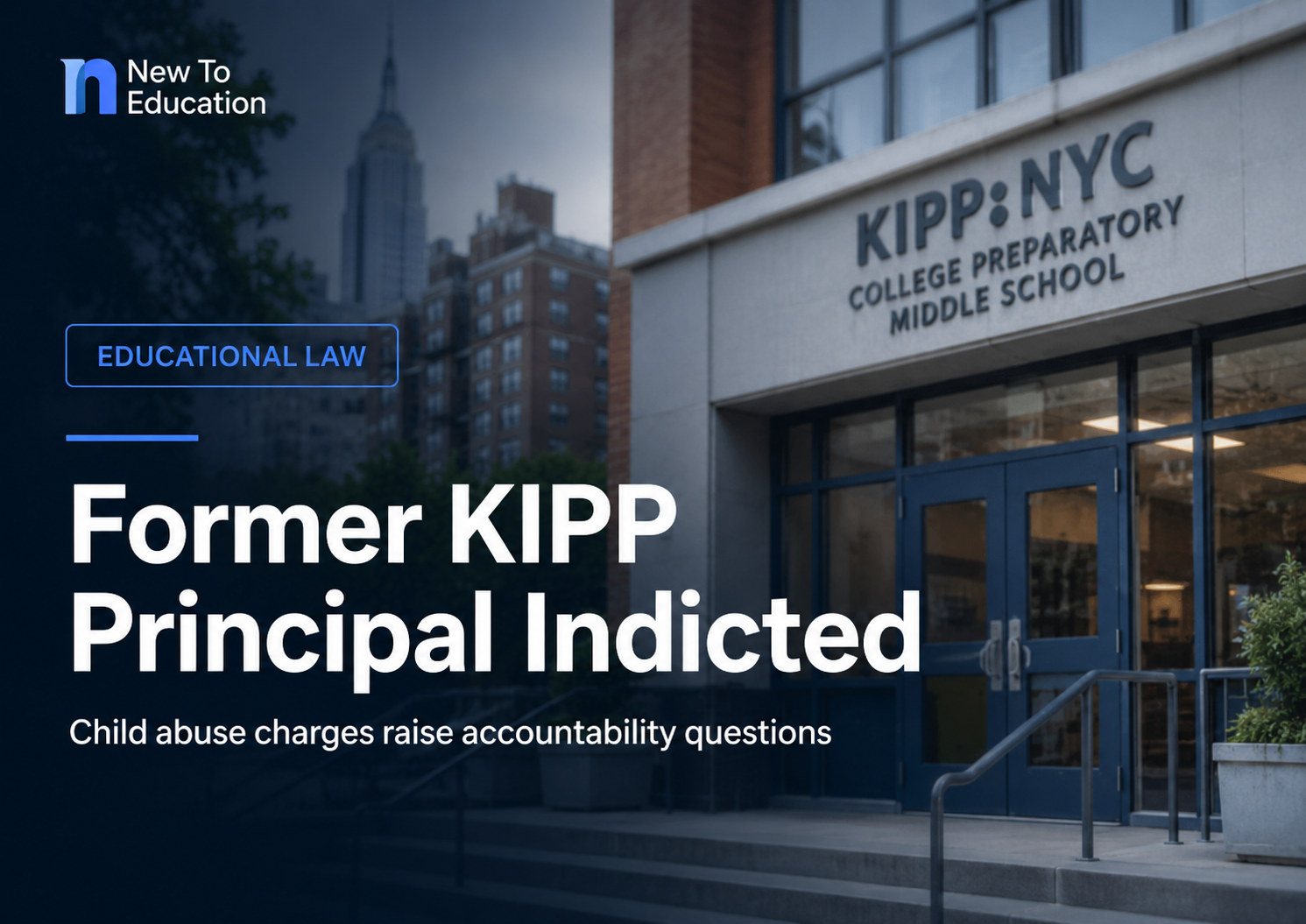 Former KIPP Washington Heights Principal Indicted on Child Sexual-Abuse Charges