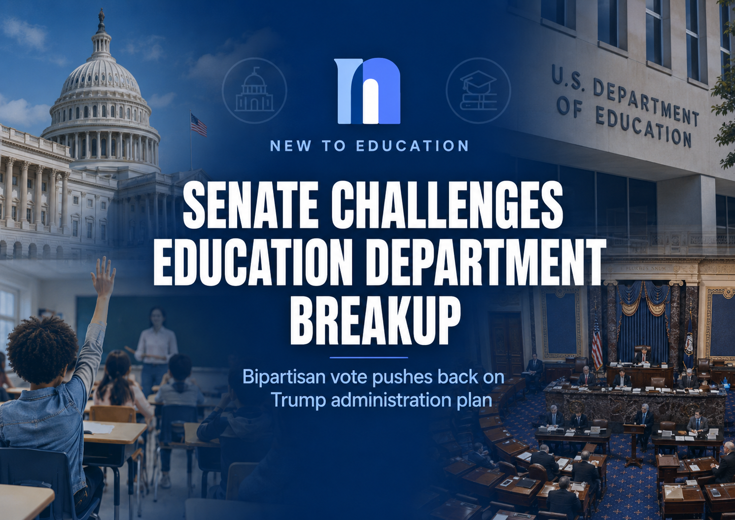 Bipartisan Senate Vote Challenges Trump Administration’s Effort to Break Up the Education Department