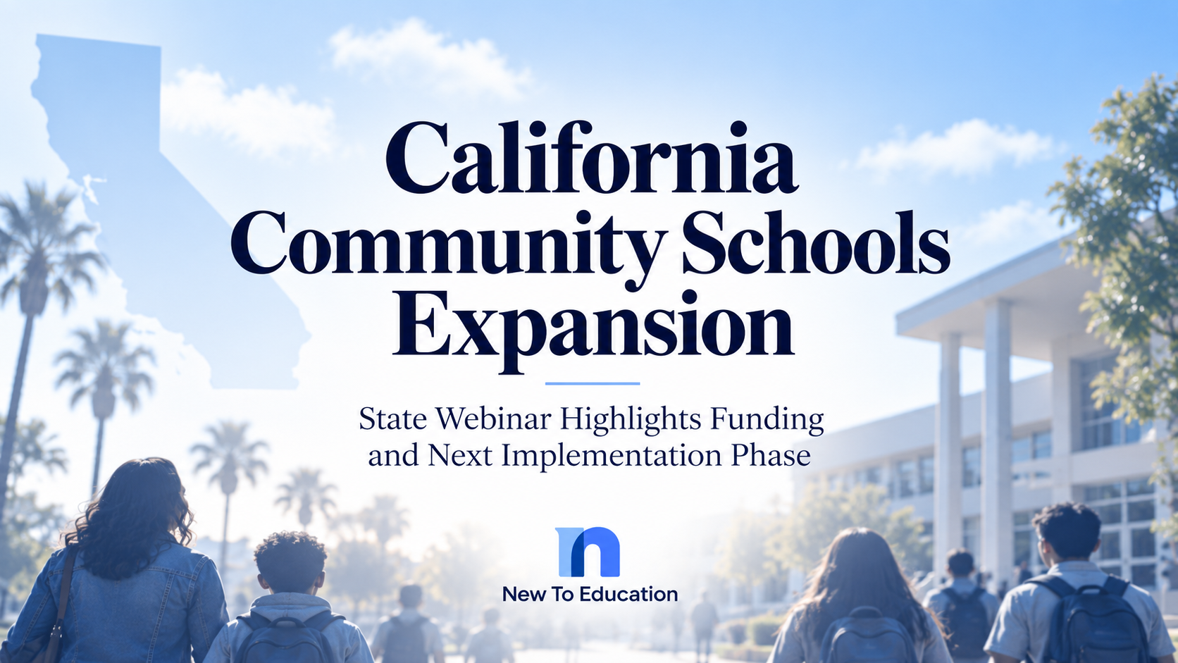 California Community Schools Webinar Signals Next Phase of Funding and Expansion