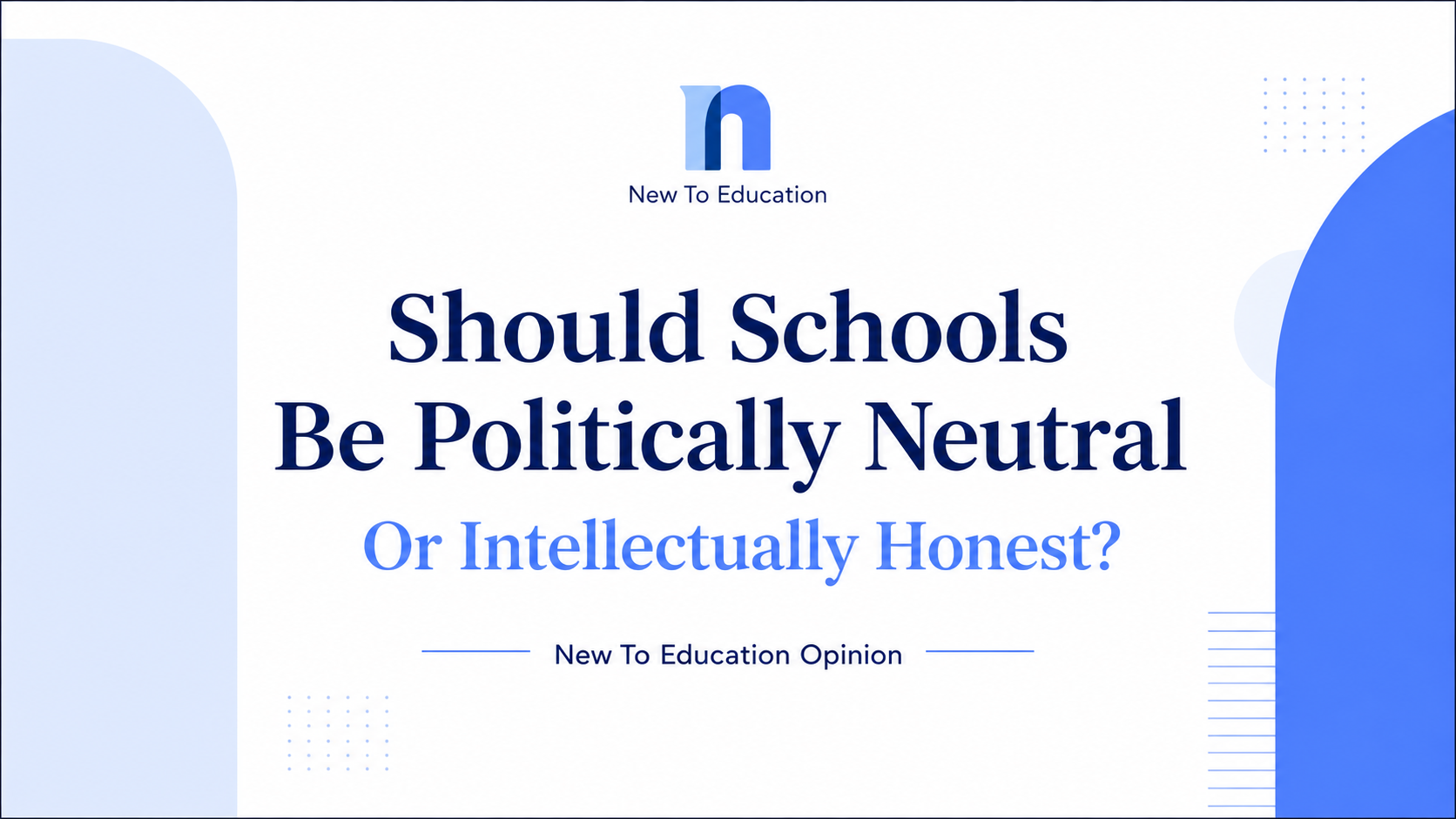 Should Schools Be Politically Neutral or Intellectually Honest?
