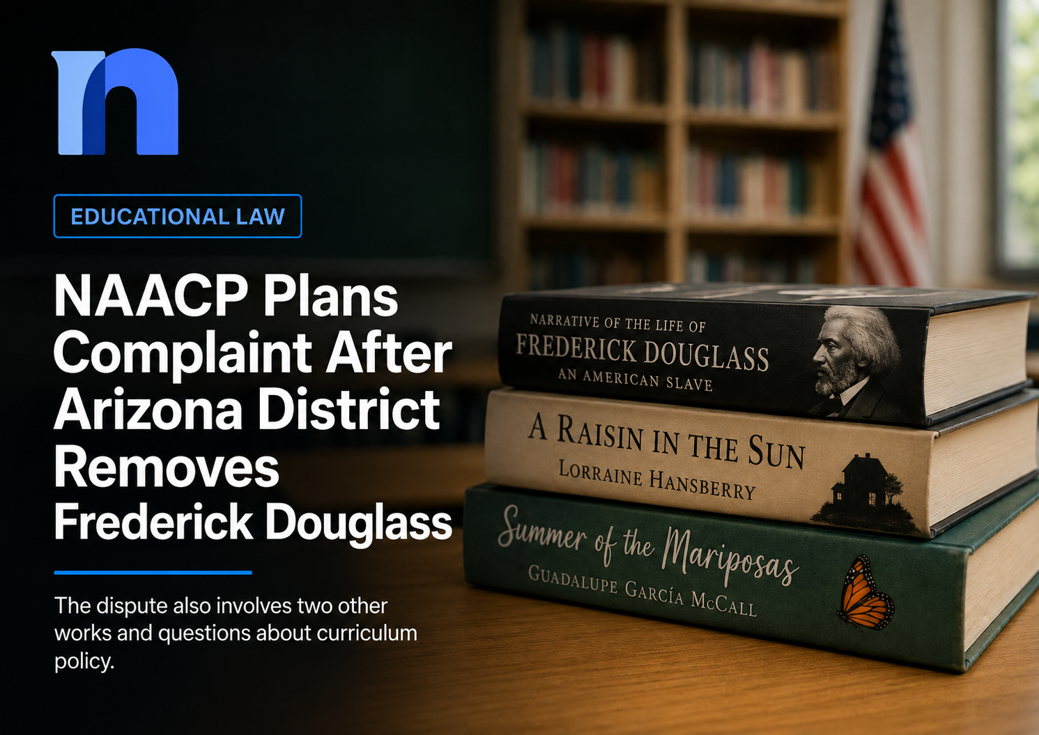 NAACP Plans Complaint After Arizona District Removes Frederick Douglass and Two Other Works From Middle-School Curriculum