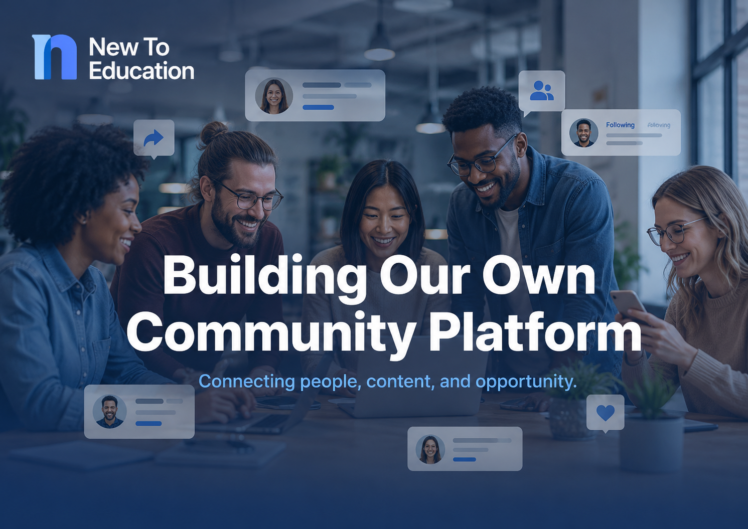 Why New To Education Is Building Its Own Community Platform