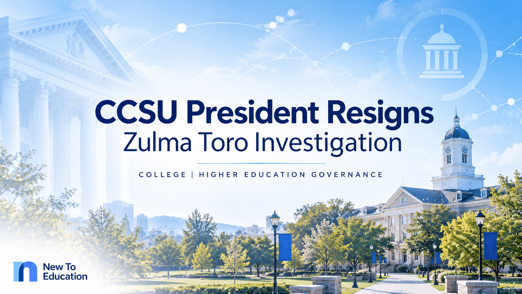 CCSU President Zulma Toro Resigns Amid Workplace-Bullying Allegations and Investigation