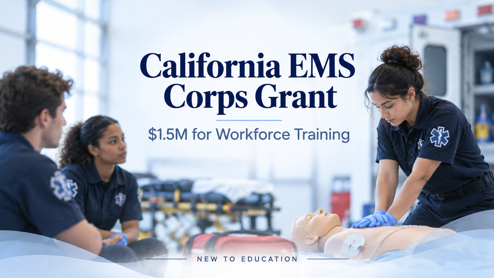 California’s $1.5 Million EMS Corps Technical-Assistance Webinar Connects Workforce Training With Public-Safety Careers
