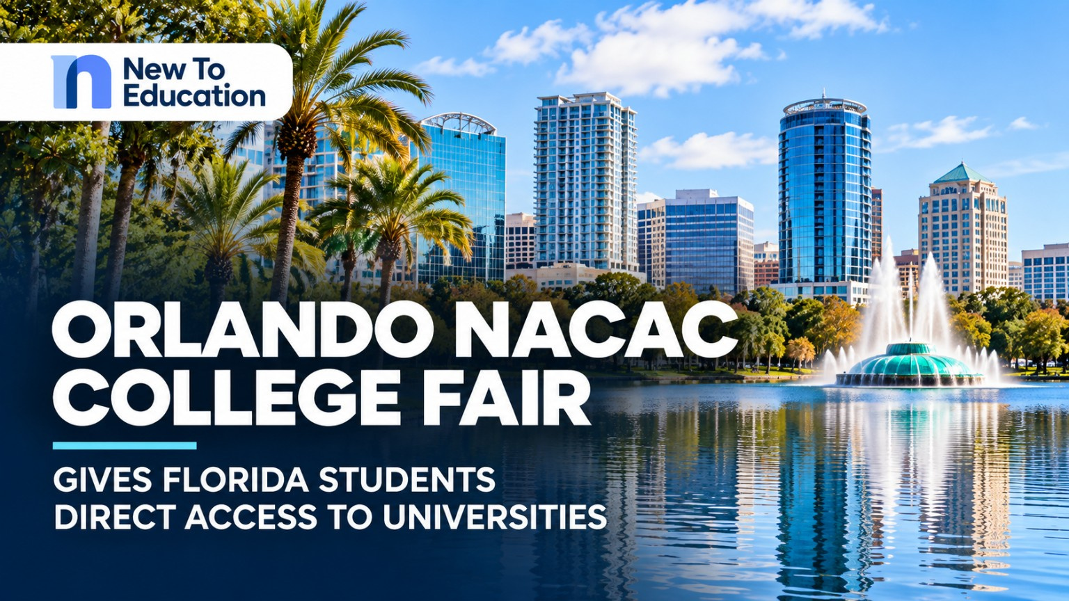 Orlando NACAC College Fair Gives Florida Students Direct Access to Universities From Across the U.S. and Abroad
