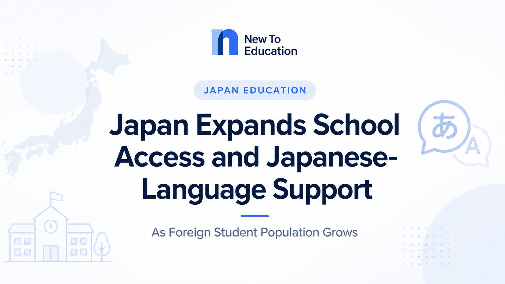 Japan Expands School Access and Japanese-Language Support as Foreign Student Population Grows