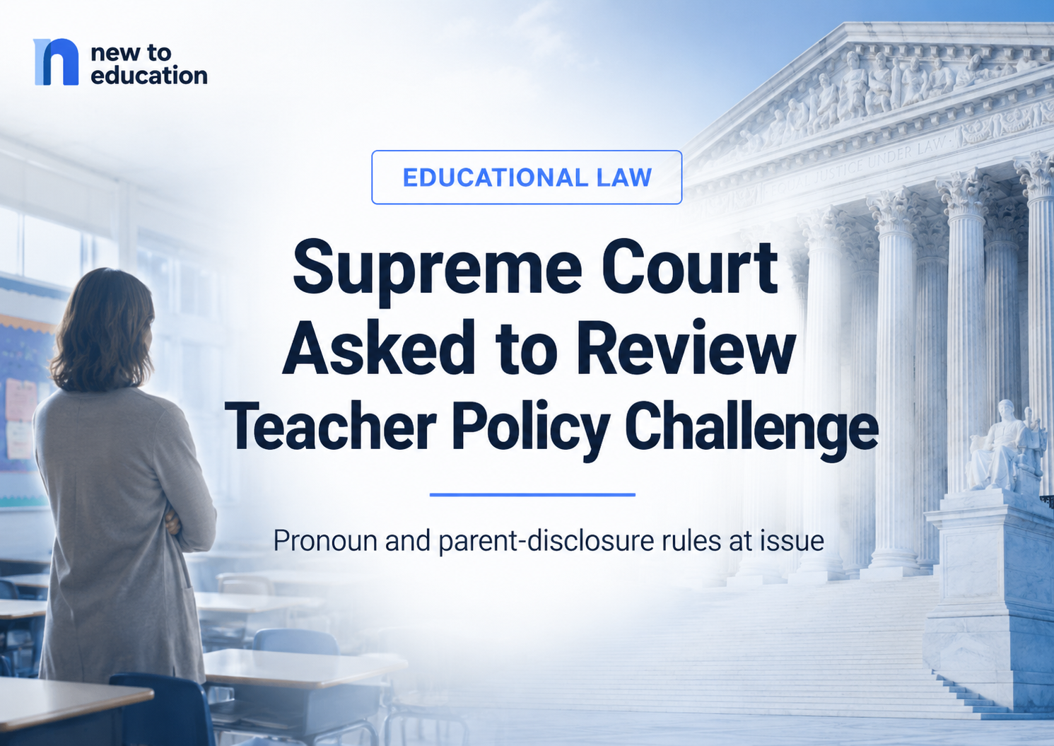 Supreme Court Asked to Review Maryland Teacher’s Challenge to Pronoun and Parent-Disclosure Rules